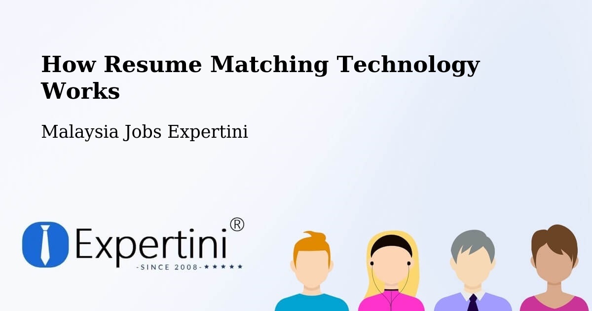How Resume Matching Technology Works - Malaysia Jobs Expertini