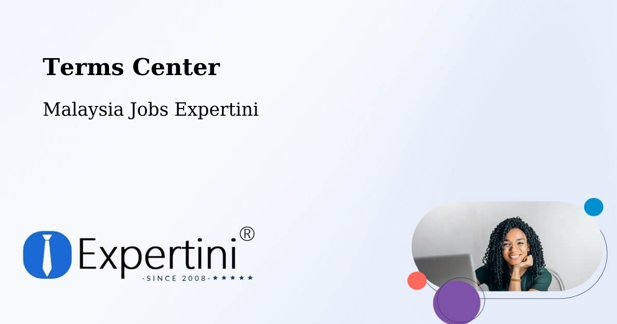 Terms Center - Malaysia Jobs Expertini